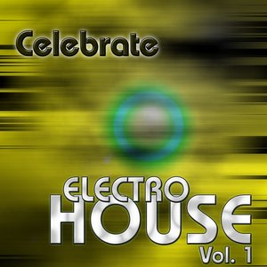 Celebrate Electro House, Vol.1