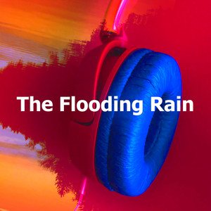 The Flooding Rain