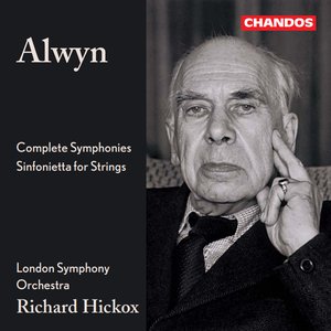 Alwyn: Symphonies (Complete) / Sinfonietta for Strings