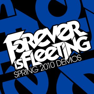 Forever is Fleeting demos