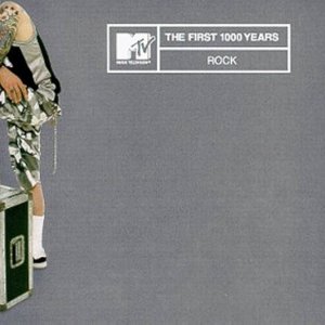 MTV the First 1000 Years: Rock