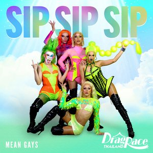 Sip, Sip, Sip (Mean Gays)