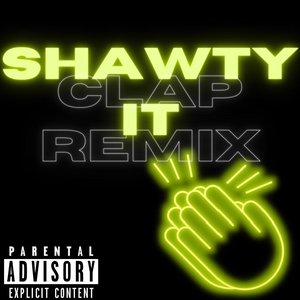 Shawty Clap It (Remix)