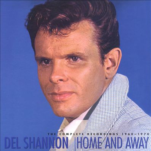 DEL SHANNON - Home And Away 1960-1970 - Zortam Music