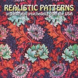 Realistic Patterns (Orchestrated Psychedelia From The USA)