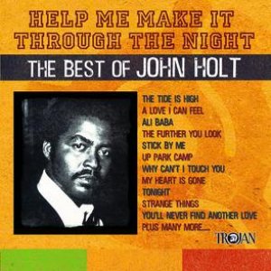 Image for 'Help Me Make It Through The Night: The Best Of John Holt'