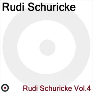 Rudi Schuricke Volume 4