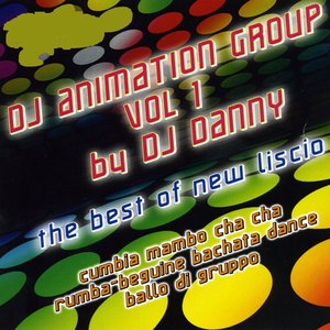 DJ Animation Group, Vol. 1 (The Best of New Liscio - Cumbia Mambo Cha Cha Rumba Beguine Bachata Dance Ballo di gruppo)