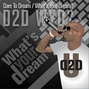 Dare To Dream / What's Your Dream?