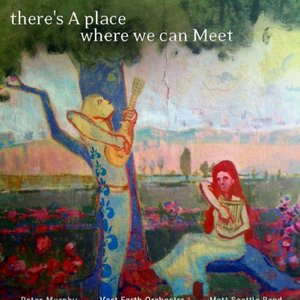 There'a A Place Where We Can Meet