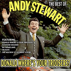 Donald Where's Your Troosers? - The Best Of Andy Stewart