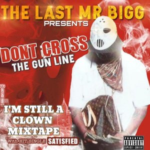 Don't Cross the Gun Line: I'm Still a Clown Mixtape [Explicit]