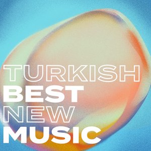 Turkish Best New Music