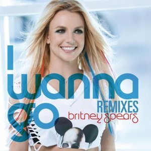 I Wanna Go (Club Remixes)