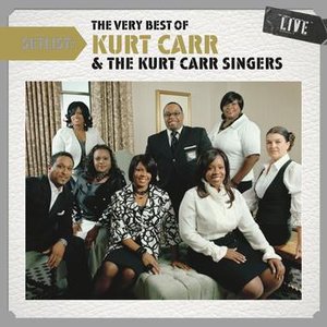 Setlist: The Very Best of Kurt Carr & The Kurt Carr Singers
