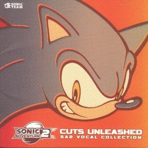 Sonic Adventure 2 Vocal Collection: Cuts Unleashed