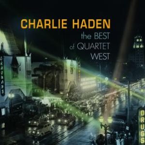 Charlie Haden - The Best Of Quartet West
