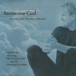 Awesome God: The John Tesh Worship Collection