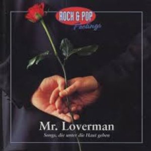 Rock & Pop Feelings: Mr Loverman (Songs, Die Unter Die Haut Gehen)