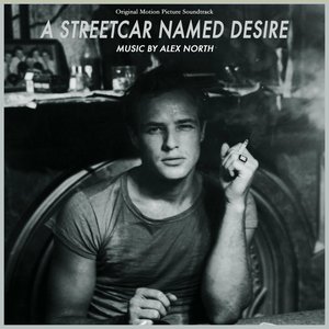 Alex North: A Street Car Named Desire