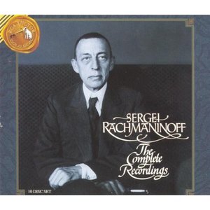 Sergei Rachmaninoff: The Complete Recordings