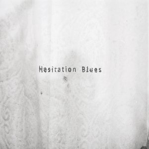 Hesitation Blues And Demos