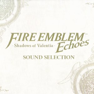 FIRE EMBLEM Echoes -Shadows of Valentia- SOUND SELECTION