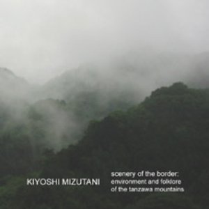 Scenery Of The Border: Environment And Folklore Of The Tanzawa Mountains