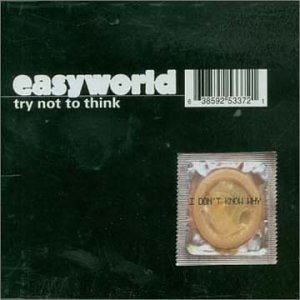 Easyworld - Try Not To Think Lyrics - Zortam Music
