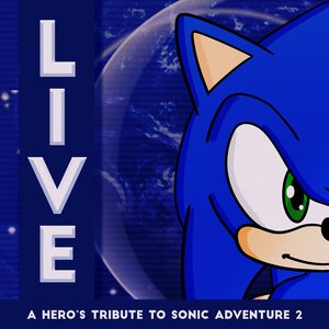Live: A Hero's Tribute to Sonic Adventure 2