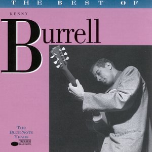 The Best of Kenny Burrell - The Blue Note Years