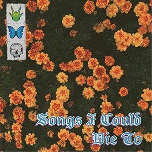 Songs I Could Die To