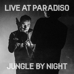 Jungle By Night – Live At Paradiso 12INCH viršelis