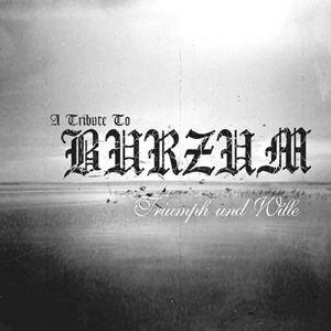 Triumph Und Wille (A Tribute To Burzum)