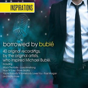 Inspirations: Borrowed by Buble