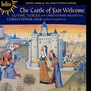 The castle of fair welcome: Courtly songs of the later fifteenth century