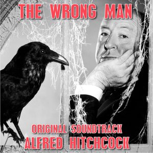 The Wrong Man (Alfred Hitchcock - Original Soundtrack)