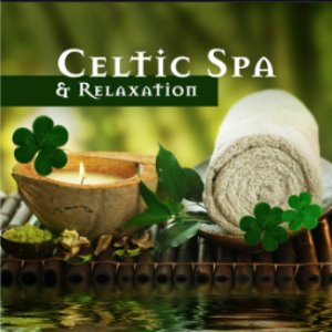 Celtic Spa & Relaxation (Best Classic Irish Harp & Flute, Relax & Have Stress Free St. Patrick’s Day)