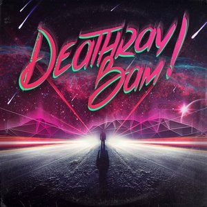 Deathray Bam!