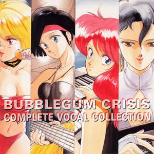 Bubblegum Crisis Complete Vocal Collection