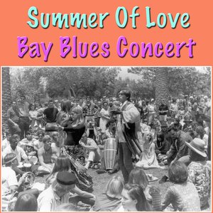 The Summer Of Love - Bay Blues Concert