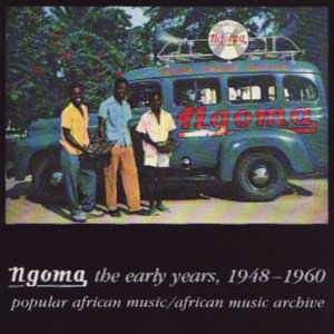 Ngoma the Early Years 1948-1960 (Popular African Music)