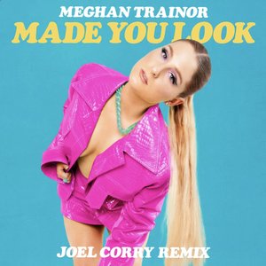 Made You Look (Joel Corry Remix) - Single