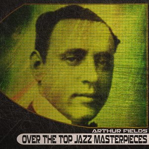 Over the Top Jazz Masterpieces (Remastered)