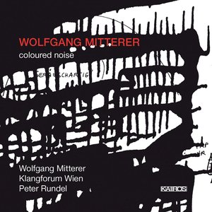 Wolfgang Mitterer: Coloured Noise