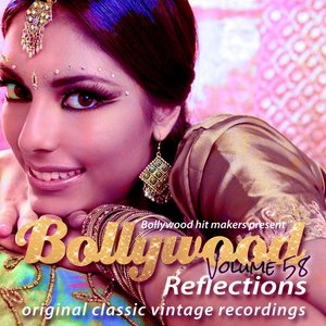 Bollywood Hit Makers Present - Bollywood Reflections, Vol. 58