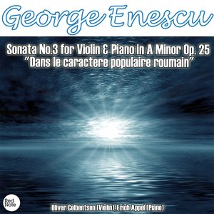 “Enescu: Sonata No.3 for Violin & Piano in A Minor Op. 25 "Dans le caractere populaire roumain"”的封面