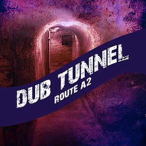 Dub Tunnel Route A2
