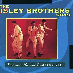 The Isley Brothers Story, Volume 1: Rockin' Soul (1959-68)