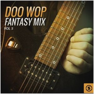 Doo Wop Fantasy Mix, Vol. 5